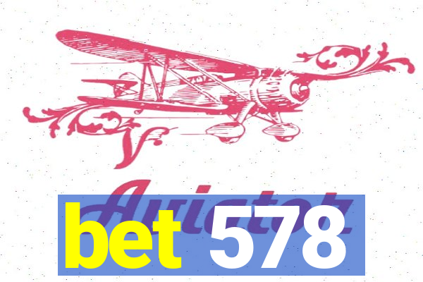 bet 578